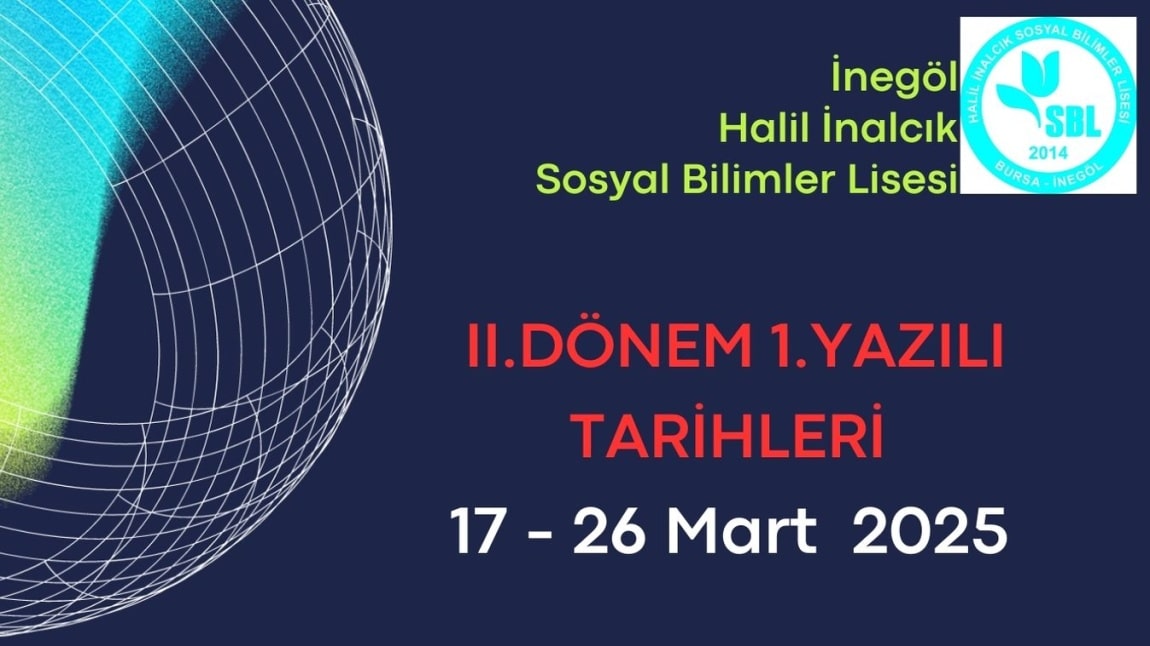 II.DÖNEM 1.YAZILI TARİHLERİ 17-26 Mart 2025